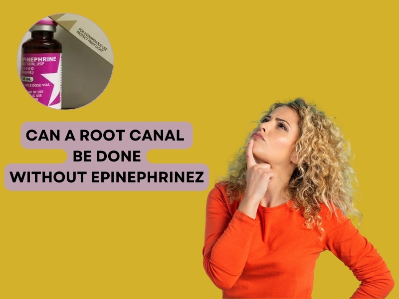 Can You Skip Epinephrine During a Root Canal
